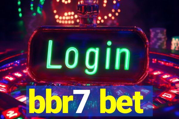 bbr7 bet